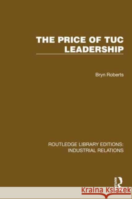 The Price of Tuc Leadership Bryn Roberts 9781032800943