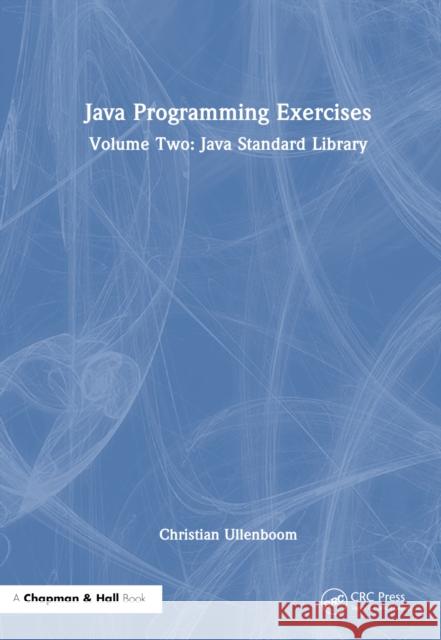 Java Programming Exercises: Volume Two: Java Standard Library Christian Ullenboom 9781032801179 CRC Press