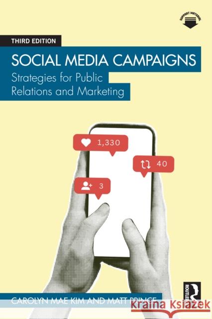 Social Media Campaigns: Strategies for Public Relations and Marketing Matthew Prince 9781032802510 Routledge