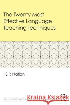 The Twenty Most Effective Language Teaching Techniques I. S. P. Nation 9781032802718 Routledge