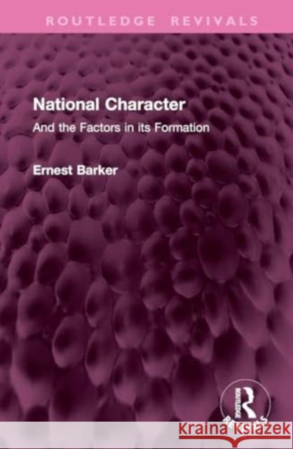 National Character: And the Factors in Its Formation Ernest Barker 9781032803333