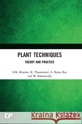 Plant Techniques: Theory and Practice S. M. Khasim K. Thammasiri S. Rama Rao 9781032805139 CRC Press