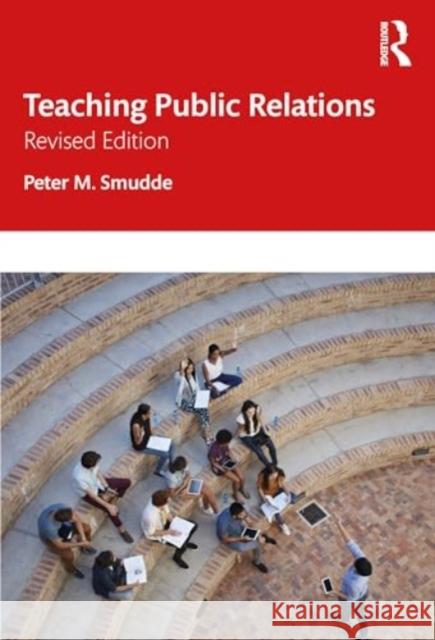 Teaching Public Relations: Revised Edition Peter M. Smudde 9781032805252 Routledge