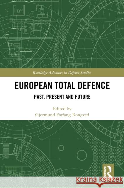 European Total Defence: Past, Present and Future Gjermund Forfan 9781032805467 Routledge