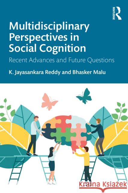 Multidisciplinary Perspectives in Social Cognition: Recent Advances and Future Questions Bhasker Malu 9781032805870 Routledge