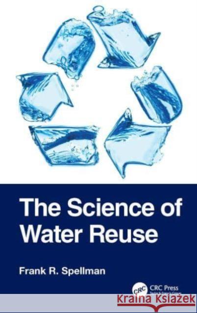 The Science of Water Reuse Frank R. Spellman 9781032806693 CRC Press