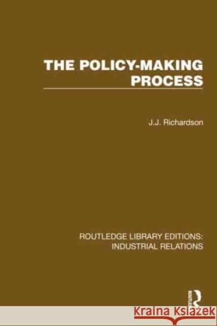 The Policy-Making Process J. J. Richardson 9781032812373 Routledge