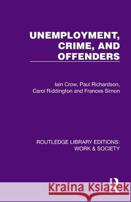 Unemployment, Crime, and Offenders Frances Simon 9781032813035 Routledge