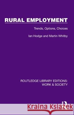 Rural Employment: Trends, Options, Choices Martin Whitby 9781032813288 Routledge