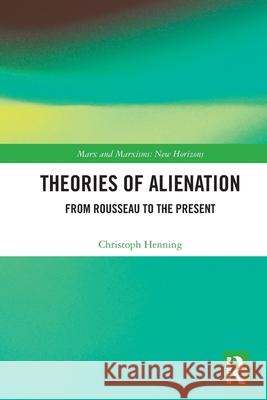 Theories of Alienation Christoph (Erfurt University, Germany) Henning 9781032813608