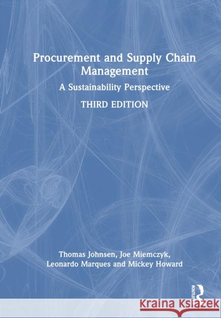 Procurement and Supply Chain Management: A Sustainability Perspective Mickey (University of Exeter, UK) Howard 9781032813929 Routledge