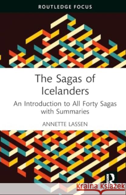 The Sagas of Icelanders: An Introduction to All Forty Sagas with Summaries Annette Lassen 9781032814490 Taylor & Francis Ltd