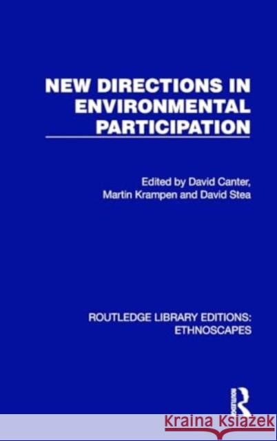 New Directions in Environmental Participation David Canter Martin Krampen David Stea 9781032816463 Taylor & Francis Ltd