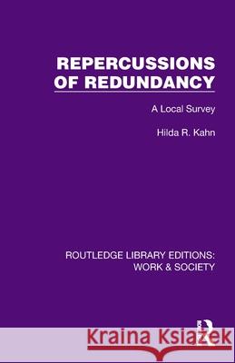 Repercussions of Redundancy: A Local Survey Hilda R. Kahn 9781032817019 Routledge