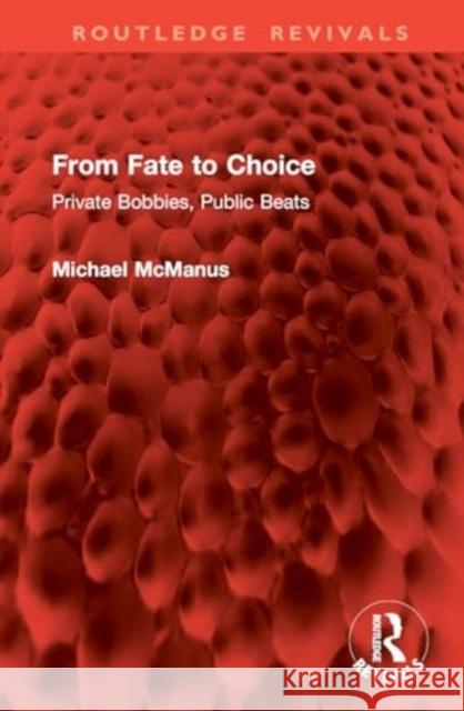 From Fate to Choice: Private Bobbies, Public Beats Michael McManus 9781032817156