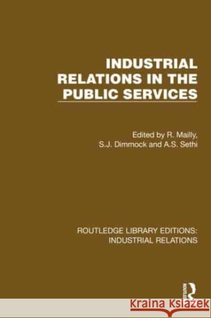 Industrial Relations in the Public Services S. J. Dimmock R. Mailly A. S. Sethi 9781032819617 Routledge