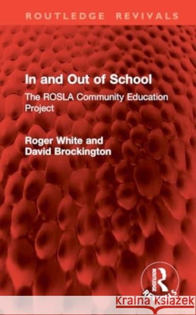 In and Out of School: The Rosla Community Education Project Roger White David Brockington 9781032820033