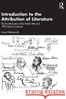 Introduction to the Attribution of Literature: The Re-Attribution of the British 18th and 19th Century Corpuses Anna Faktorovich 9781032821115 Routledge