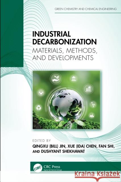 Industrial Decarbonization: Materials, Methods, and Developments Jin                                      Ida Chen Fan Shi 9781032821795 CRC Press