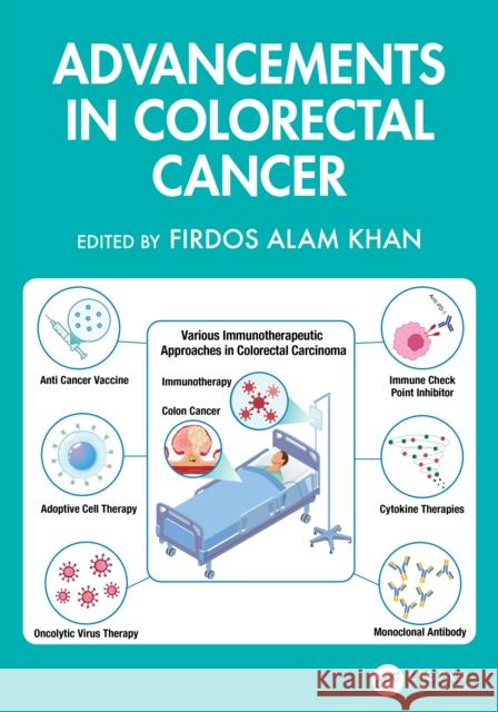 Advancements in Colorectal Cancer Firdos Alam Khan 9781032822778 CRC Press