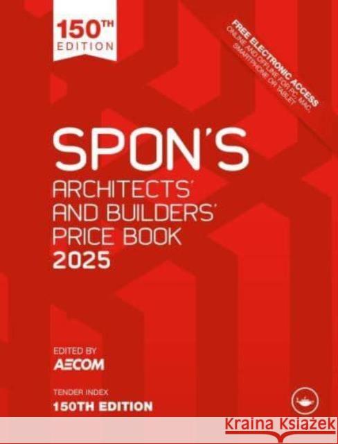 Spon's Architects' and Builders' Price Book 2025 Aecom 9781032822792 CRC Press