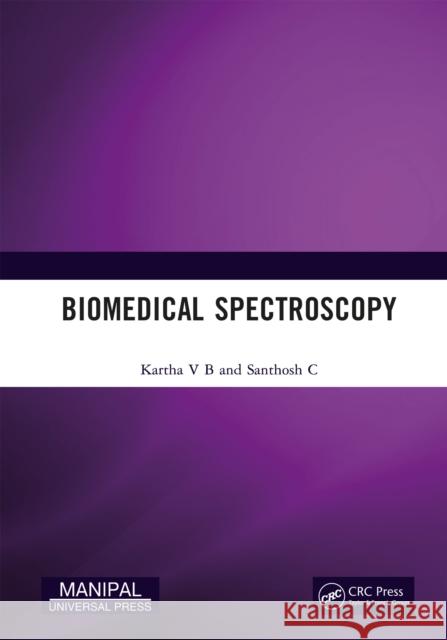 Biomedical Spectroscopy Santhosh C 9781032825465 Taylor & Francis Ltd