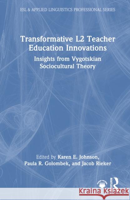 Transformative L2 Teacher Education Innovations  9781032825649 Taylor & Francis Ltd