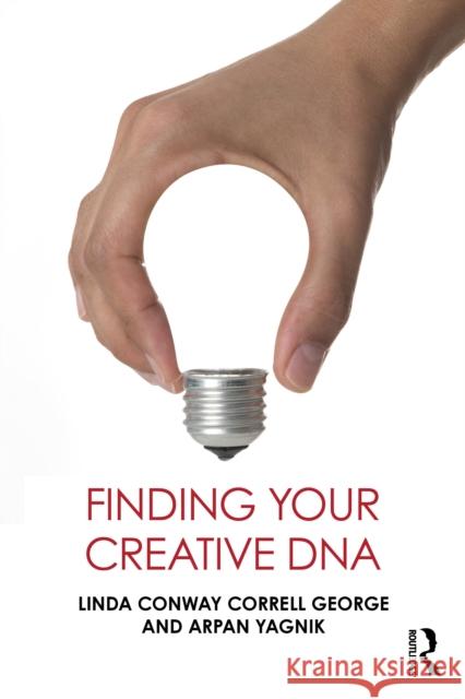 Finding Your Creative DNA Arpan (Penn State University, USA) Yagnik 9781032825748 Routledge