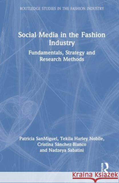 Social Media in the Fashion Industry Nadzeya Sabatini 9781032826578 Taylor & Francis Ltd