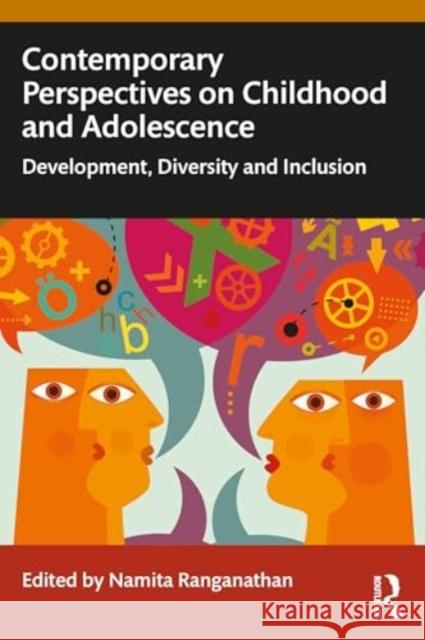 Contemporary Perspectives on Childhood and Adolescence: Development, Diversity and Inclusion Namita Ranganathan 9781032826608 Routledge India