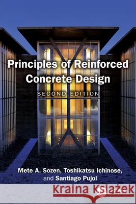 Principles of Reinforced Concrete Design Santiago (Purdue University) Pujol 9781032826820