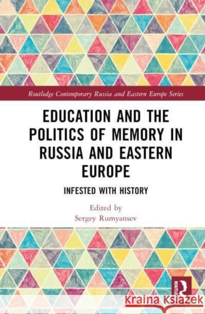 Education and the Politics of Memory in Russia and Eastern Europe  9781032827117 Taylor & Francis Ltd