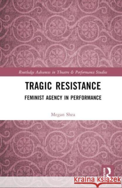 Tragic Resistance  9781032828824 Taylor & Francis Ltd