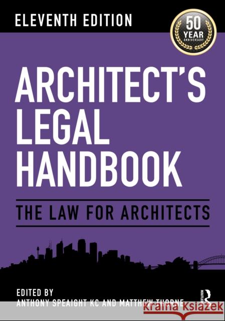 Architect's Legal Handbook: The Law for Architects Anthony Speaigh Matthew Thorne 9781032830698 Routledge