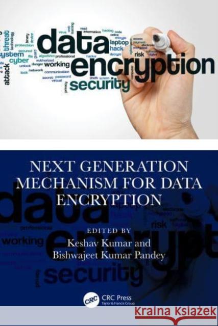 Next Generation Mechanism for Data Encryption  9781032832845 Taylor & Francis Ltd