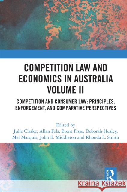 Competition Law and Economics in Australia, Volume II  9781032833736 Taylor & Francis Ltd