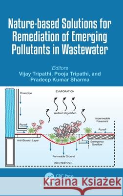 Nature-based Solutions for Remediation of Emerging Pollutants in Wastewater  9781032833927 CRC Press