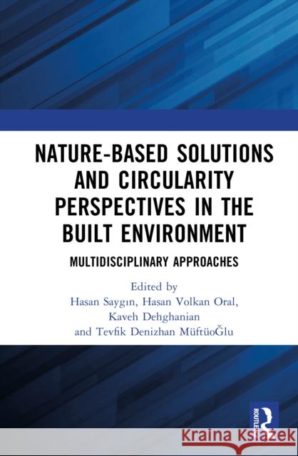 Nature-based Solutions and Circularity Perspectives in the Built Environment: Multidisciplinary Approaches  9781032834337 Routledge