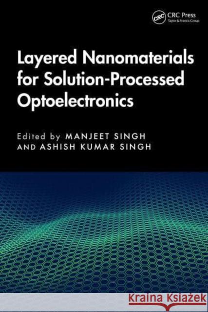 Layered Nanomaterials for Solution-Processed Optoelectronics  9781032834689 Taylor & Francis Ltd