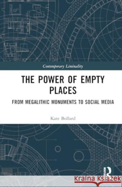 The Power of Empty Places Kate Bollard 9781032835631 Taylor & Francis Ltd