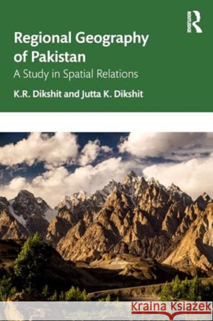 Regional Geography of Pakistan Jutta K. Dikshit 9781032835877 Taylor & Francis Ltd