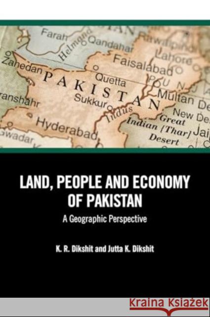 Land, People and Economy of Pakistan Jutta K. Dikshit 9781032835952 Taylor & Francis Ltd