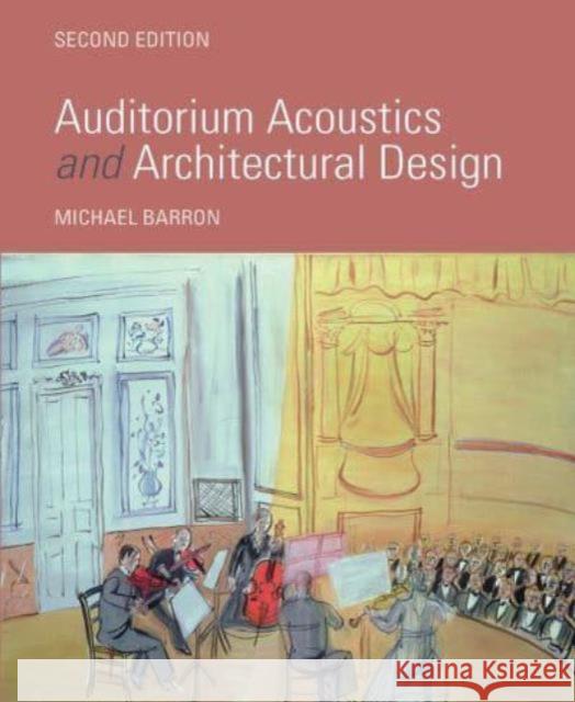 Auditorium Acoustics and Architectural Design Michael Barron 9781032836690 Taylor & Francis Ltd