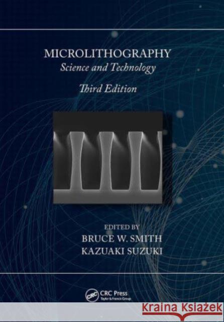 Microlithography: Science and Technology Bruce W. Smith Kazuaki Suzuki 9781032836737 CRC Press