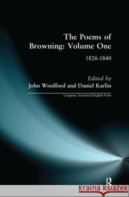 The Poems of Browning: Volume One: 1826-1840 John Woolford Daniel Karlin 9781032836782