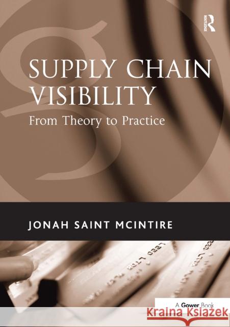 Supply Chain Visibility: From Theory to Practice Jonah Saint McIntire 9781032837024 Routledge