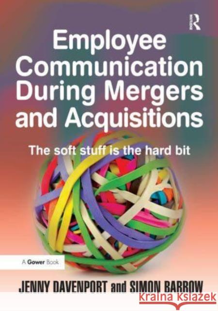 Employee Communication During Mergers and Acquisitions Jenny Davenport Simon Barrow 9781032837659 Routledge