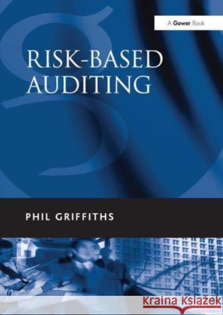 Risk-Based Auditing Phil Griffiths 9781032837680 Routledge