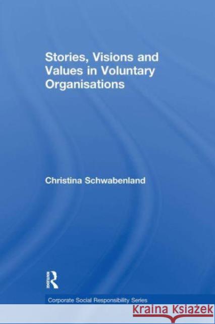 Stories, Visions and Values in Voluntary Organisations Christina Schwabenland 9781032837710 Routledge
