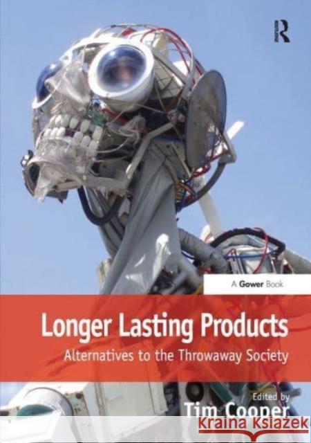 Longer Lasting Products: Alternatives to the Throwaway Society Tim Cooper 9781032838045 Routledge